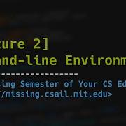 Lecture 2 Command Line Environment