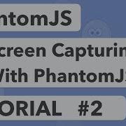 PhantomJS Tutorial 2 Screen Capturing With PhantomJS