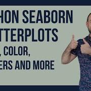 Python Seaborn Scatterplot Tutorial Python Data Visualization Tutorial Color Marker And Size