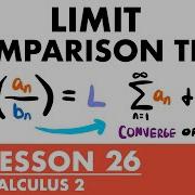 Limit Comparison Test Calculus 2 Lesson 26 JK Math