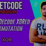 1734 Decode XORed Permutation LEETCODE MEDIUM XOR BIT MANIPULATION