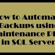 How To Automate Backups Using Maintenance Plan In SQL Server