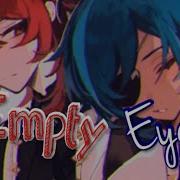 Nightcore Empty Eyes Lyrics