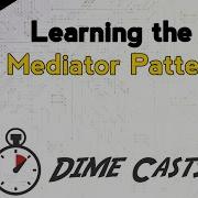 Learning The Mediator Pattern