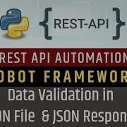 Part 6 Data Validation In JSON File Complex JSON Response Rest API Testing Using Robot Framework