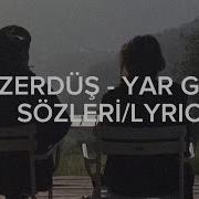 HiraiZerdüş Yar Gelsin Sözleri LYRICS VİDEO Hiraizerdüş Yargelsin