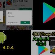 Galaxy Tab Andriod 4 0 4 Play Store Error Old Phones Android 4 0 4 Play Store Fix