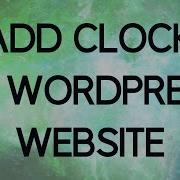 How To Add A Clock To Your Wordpress Website