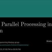 Learn Parallel Processing In Python Learn Python Programming Meetup Meetup 5