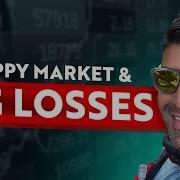 Choppy Market And Heavy Loss