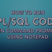 How To Run PL SQL In Command Prompt Using NOTEPAD Largest Of Three Numbers PL SQL