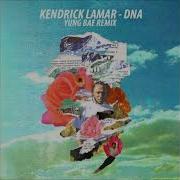 Kendrick Lamar DNA Yung Bae Remix