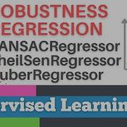 52 Scikit Learn 49 Supervised Learning 27 Robustness Regression