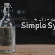 How To Make Simple Syrup Black Tie Kitchen