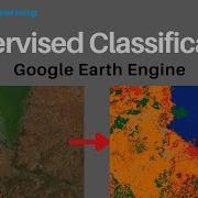 Supervised Land Cover Classification On Google Earth Engine GEE Tutorial Machine Learning
