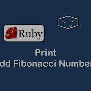 Print Odd Fibonacci Numbers In Ruby