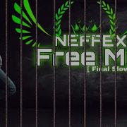 Free Me Neffex Final Slowed