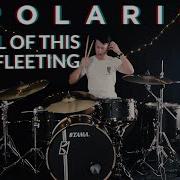 Ben Cranston Polaris All Of This Is Fleeting Drum Cover