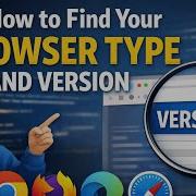 How To Find Your Browser Type And Version Tutorial