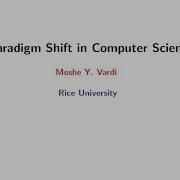 Moshe Y Vardi A New Paradigm A New Computer Science