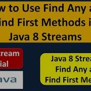 How To Use Find Any And Find First Methods In Java 8 Streams Streams In Java 8
