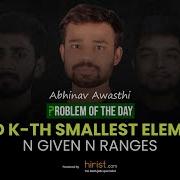 Problem Of The Day 19 05 2023 Find K Th Smallest Element In Given N Ranges Abhinav Awasthi