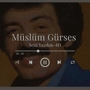 Müslüm Gürses Seni Yazdım 8D