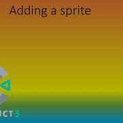 Construct 3 Tutorial Part 3 Adding A Sprite