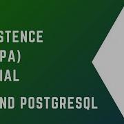 10 JPA POSTGRESQL JAVA PERSISTENCE API JPA Tutorial Java JakartaEE Docker PostgreSQL
