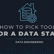 How To Pick Tools For A Data Stack Considerations