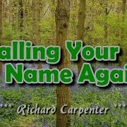 Calling Your Name Again Richard Carpenter KARAOKE VERSION