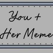 You Her Meme Wof Winterwatcher