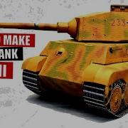 How To Make Paper Tank King Tiger PzKpfw VI Ausf B WW2 DIY Tiger 2 Cardboard Tank Model Building