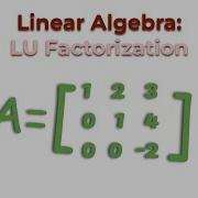 Linear Algebra LU Factorization