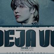 TAEMIN Deja Vu Lyrics 태민 Deja Vu 가사 Color Coded Han Rom Eng ShadowByYoongi