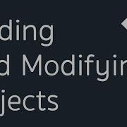 Adding And Modifying Objects Part 3