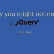 Why You Shouldn T Be Using JQuery