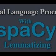 SpaCy Python Tutorial Lemmatizing