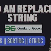 Find An Replace In String GeeksforGeeks Problem Of The Day Must Watch