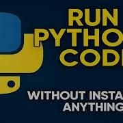 How To Run Python Code Online Without Installing Anything 2026
