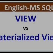 Difference Between View And Materialized View SQL Server