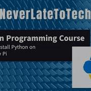 Python Tutorial L01 How To Install Python On Raspberry Pi