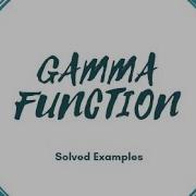 Gamma Function Part 2 Type 2 Solved Examples Engineering Mathematics