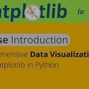 0 Course Introduction Matplotlib Matplotlib Tutorial 2021