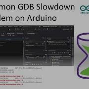Fix Common GDB Slowdown Problem On Arduino