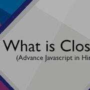 Closure In JavaScript Hindi