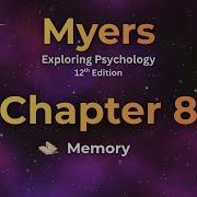 Memory Explained Exploring Psychology Chapter 8 Myers 12th Edition Study Guide