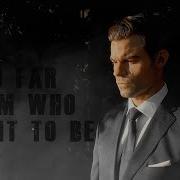 Elijah Mikaelson So Far From Who I Want To Be
