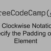 Basic CSS Use Clockwise Notation To Specify The Padding Of An Element Free Code Camp