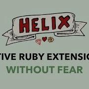 Helix Build Native Ruby Extensions Without Fear